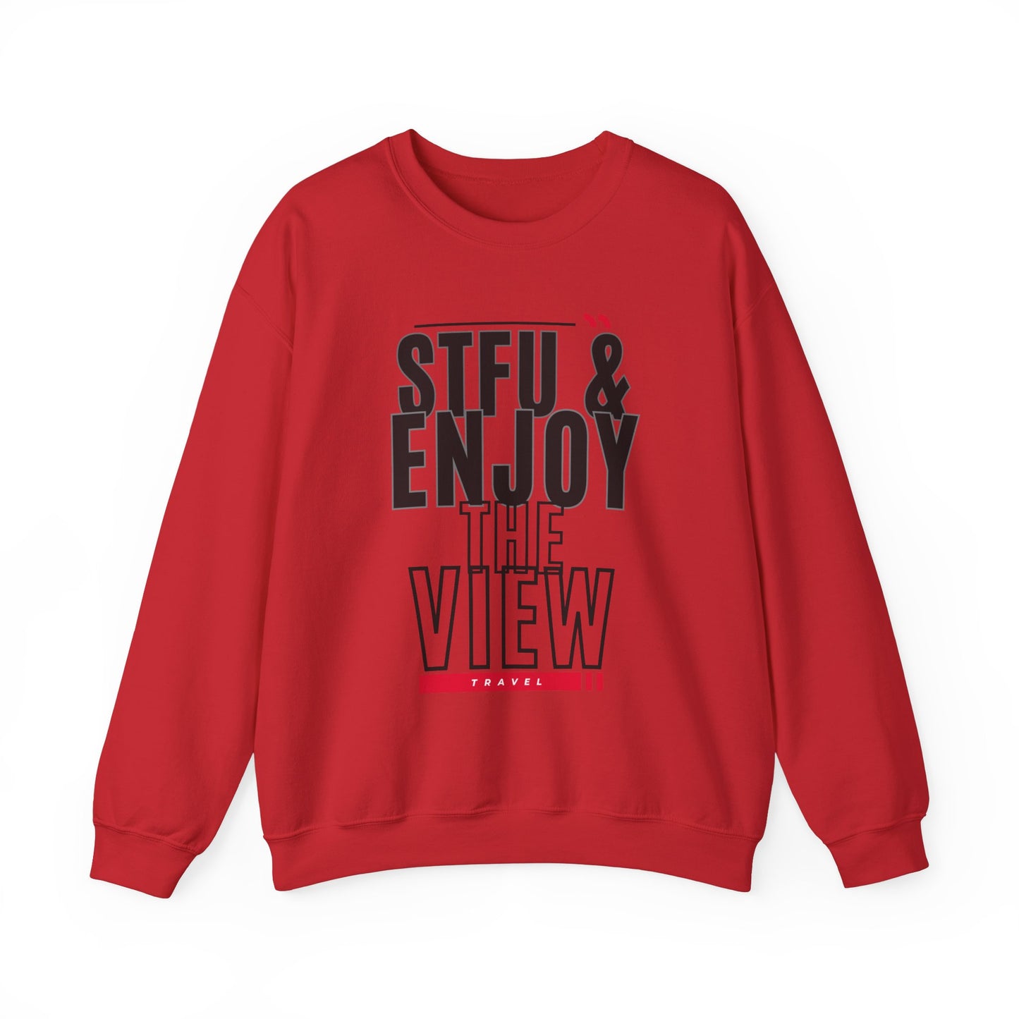 STFU & Enjoy the View, Enjoy Life, Enjoy the Little Things - Unisex Heavy Blend™ Crewneck Sweatshirt