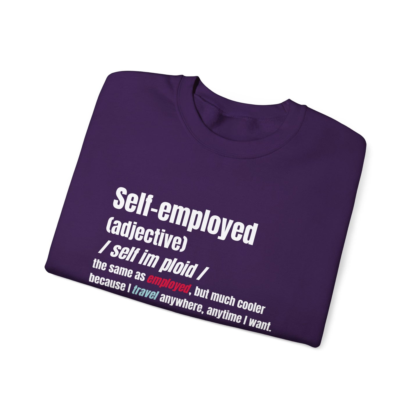 Self-employed Sweatshirt, Unisex Crewneck, Same As, But Cooler, Entrepreneur Gift