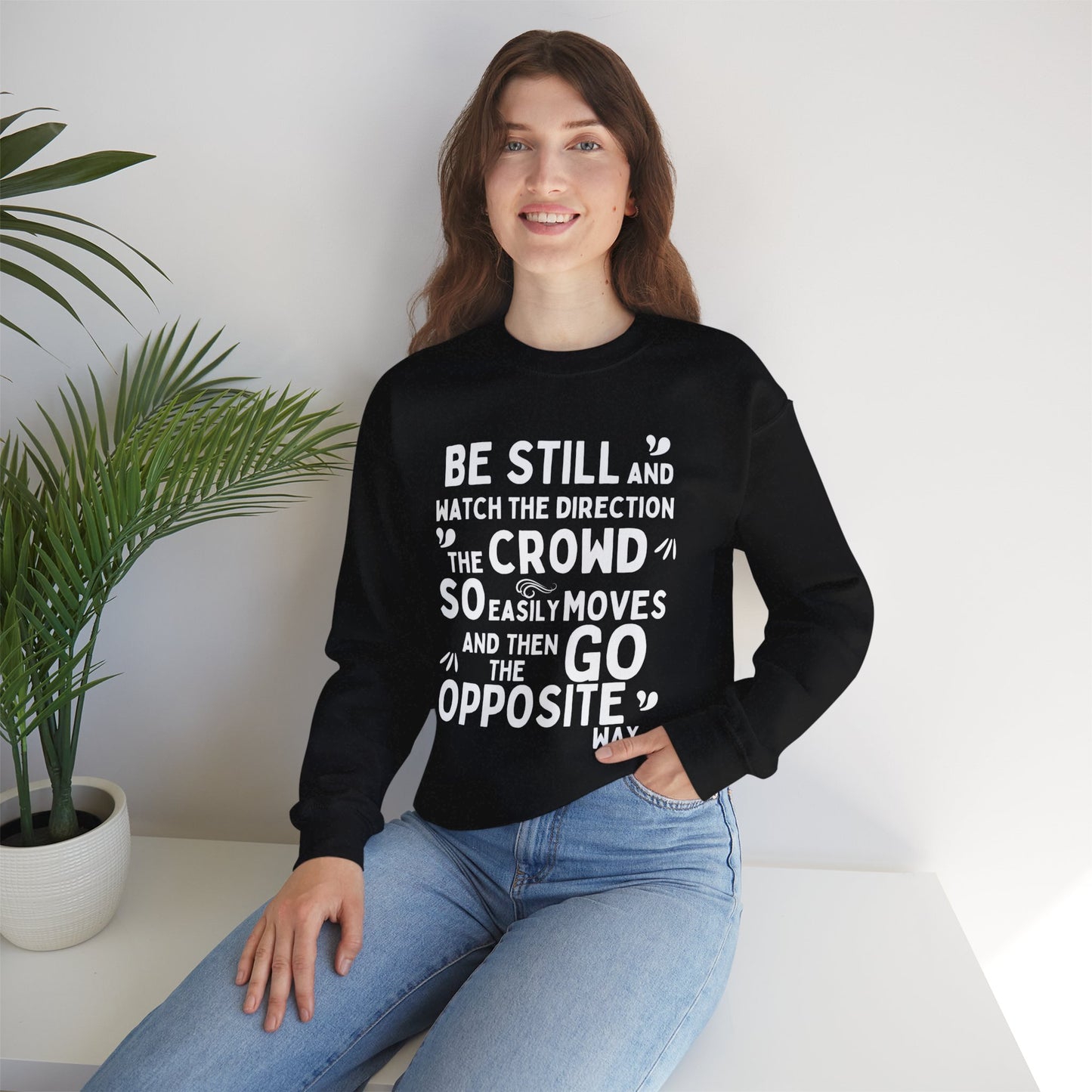 Be Original Sweatshirt, Go Your Own Way, Don't Follow the Crowd, Mental Health Awareness