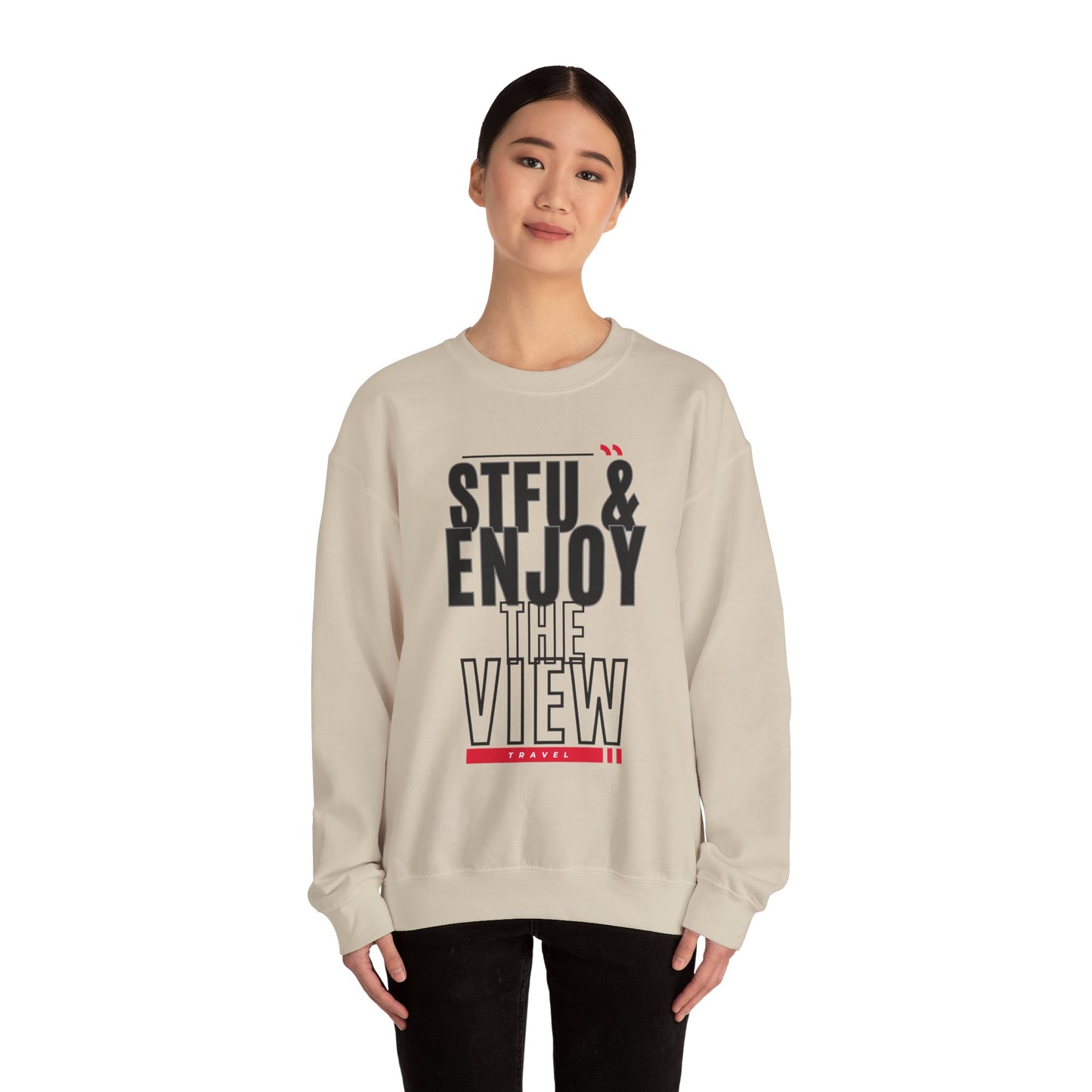 STFU & Enjoy the View, Enjoy Life, Enjoy the Little Things - Unisex Heavy Blend™ Crewneck Sweatshirt