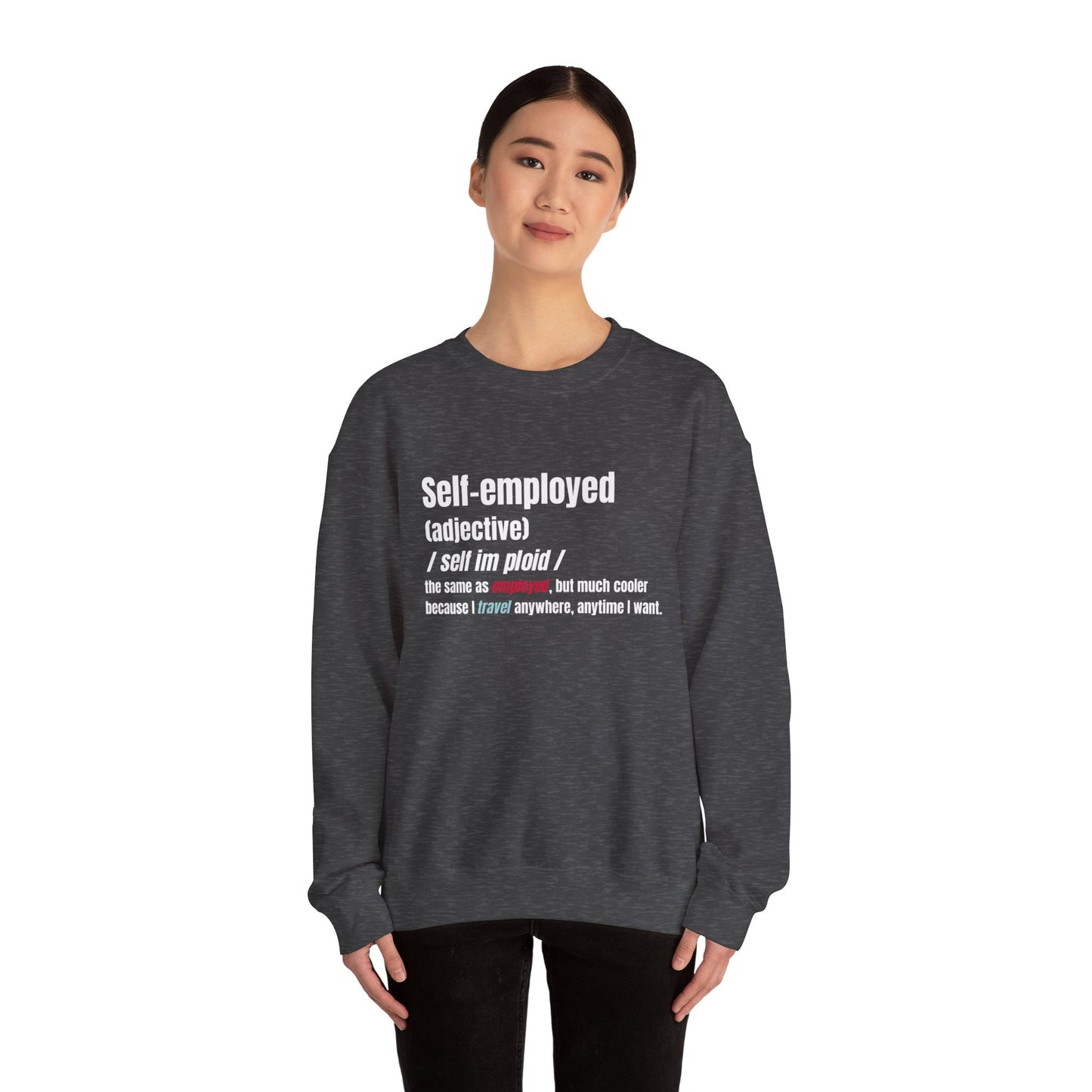 Self-employed Sweatshirt, Unisex Crewneck, Same As, But Cooler, Entrepreneur Gift