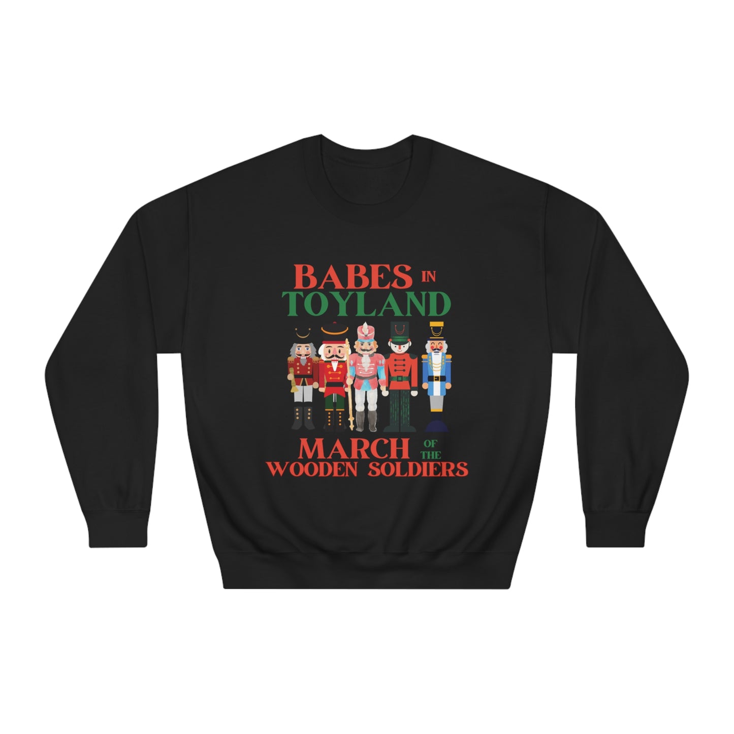 Babes in Toyland, March of the Wooden Soldiers, Assorted Nutcracker, Gift Sweatshirts