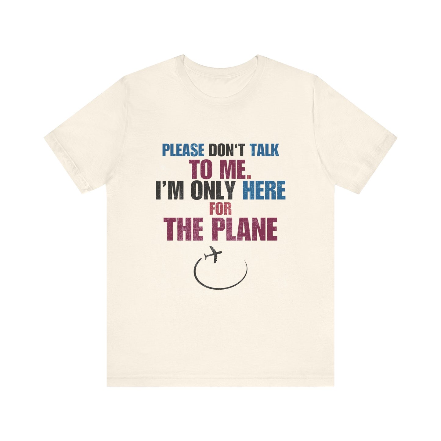 Aerophile Planespotting Unisex Tee: Please Don't Engage; I'm Only Here for the Planes