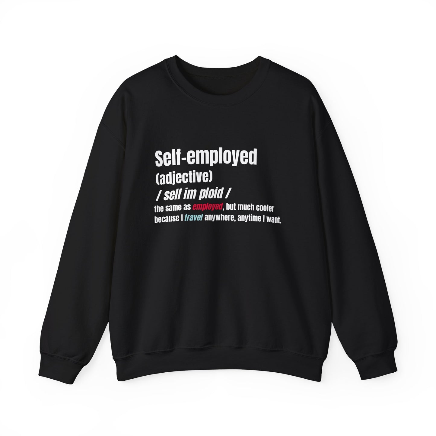 Self-employed Sweatshirt, Unisex Crewneck, Same As, But Cooler, Entrepreneur Gift