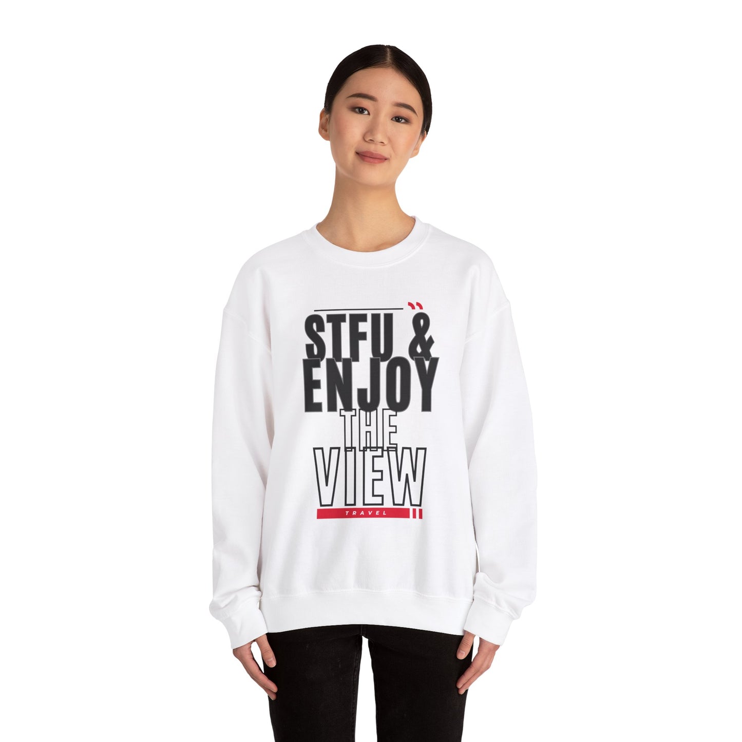 STFU & Enjoy the View, Enjoy Life, Enjoy the Little Things - Unisex Heavy Blend™ Crewneck Sweatshirt