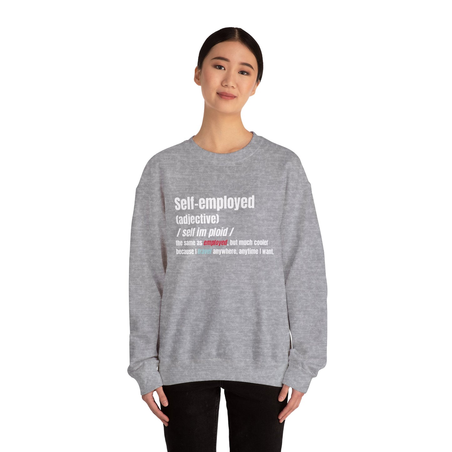 Self-employed Sweatshirt, Unisex Crewneck, Same As, But Cooler, Entrepreneur Gift