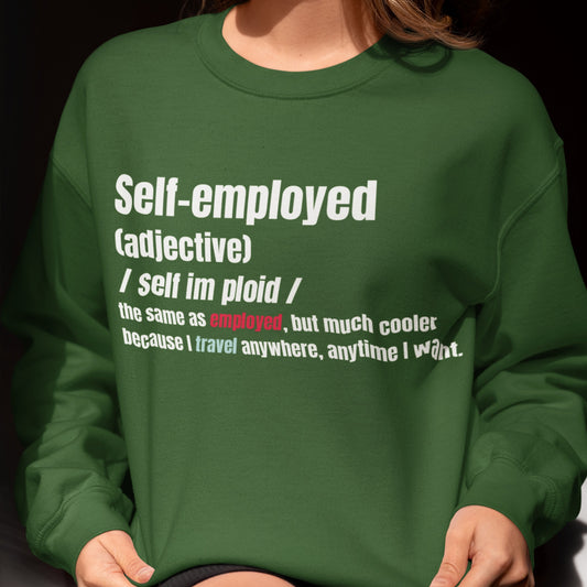 Self-employed Sweatshirt, Unisex Crewneck, Same As, But Cooler, Entrepreneur Gift